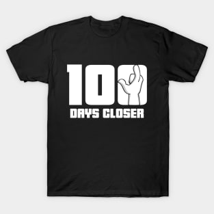 100 Days Closer To The End Of School T-Shirt